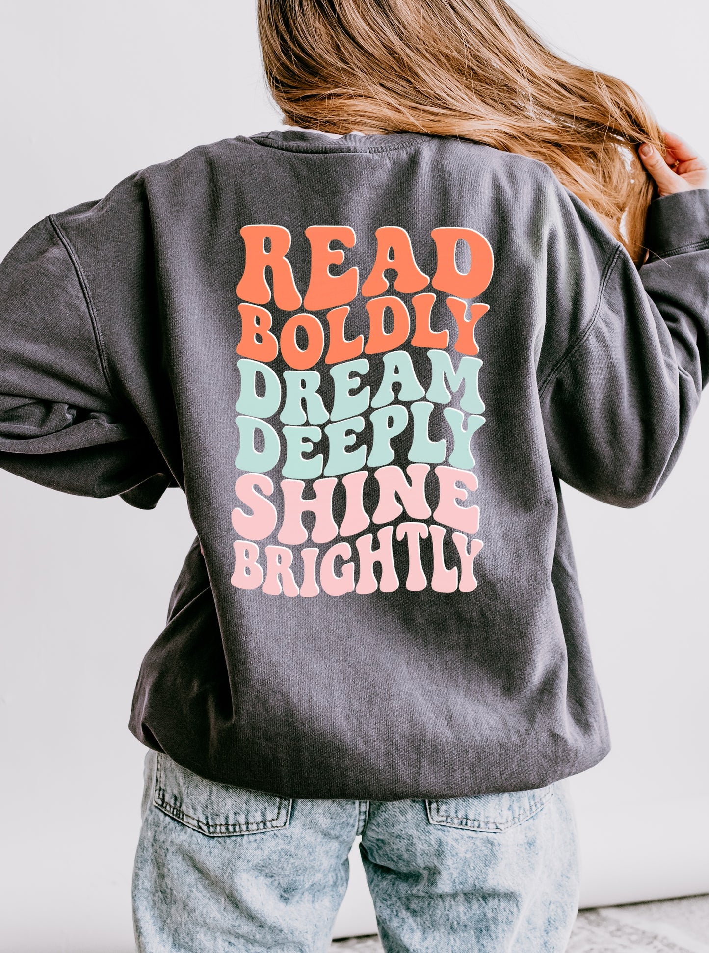 Fablelight Inspirational Unisex Crewneck Sweatshirt, Cozy Gift, Read Boldly, Dream Deeply, Shine Brightly, Motivational Apparel