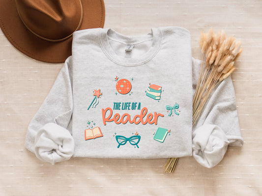 Life of a Reader Sweatshirt - Perfect for Book Lovers, Gift for Readers, Literary Sweatshirt, Comfy Crewneck, Reading Gift