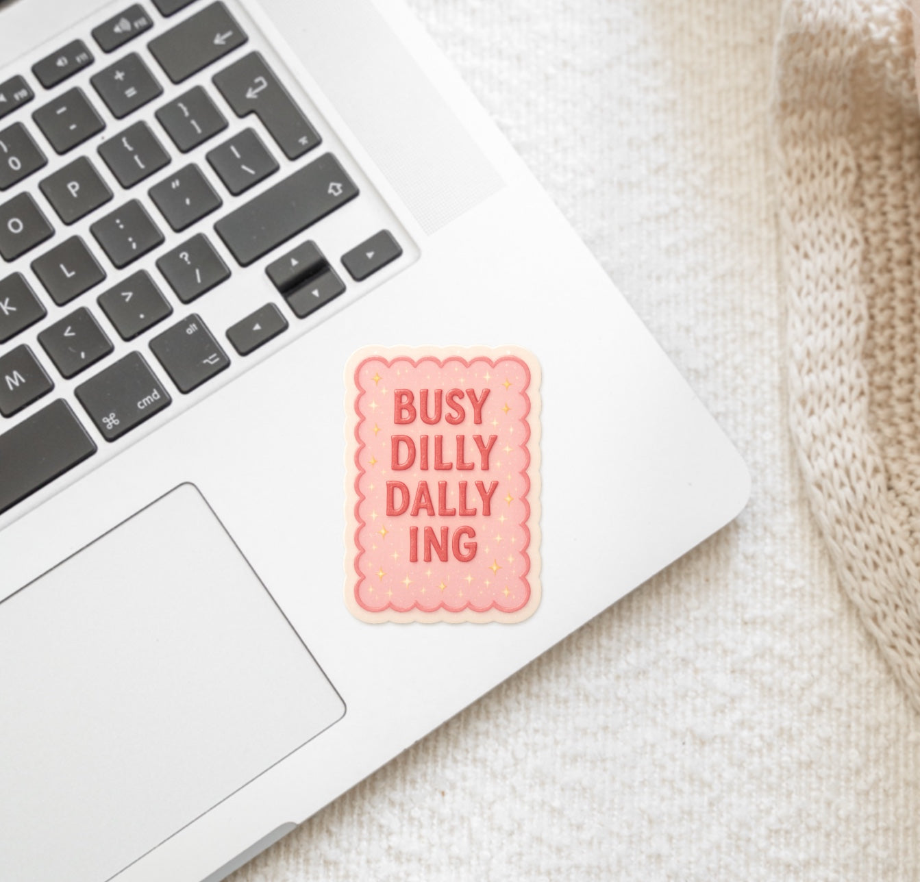 Busy Dillydallying Sticker